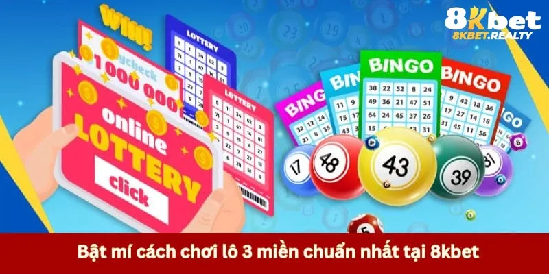 Bật mí cách chơi lô 3 miền chuẩn nhất tại 8kbet 