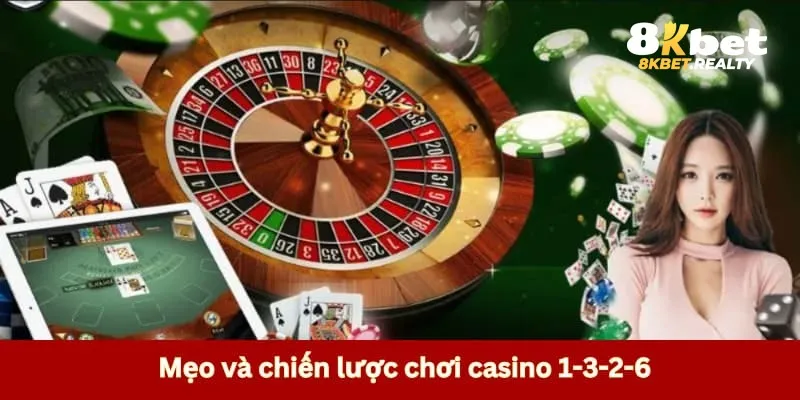 Mẹo và chiến lược chơi casino 1-3-2-6 