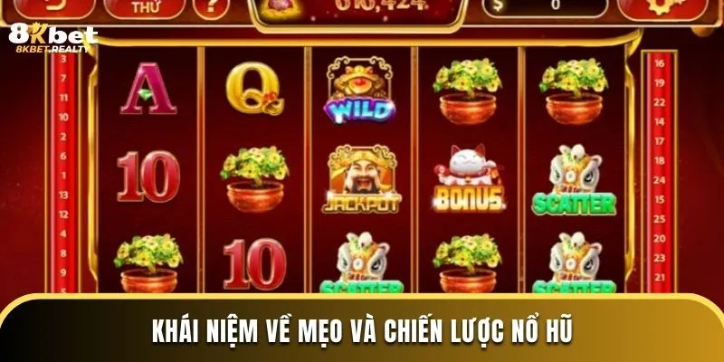 Khái niệm về mẹo và chiến lược nổ hũ