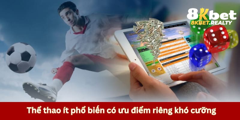 Thể thao ít phổ biến có ưu điểm riêng khó cưỡng 