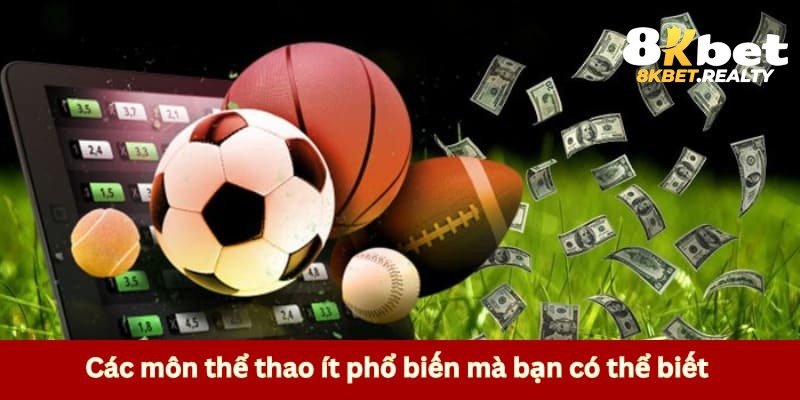 Các môn thể thao ít phổ biến mà bạn có thể biết 